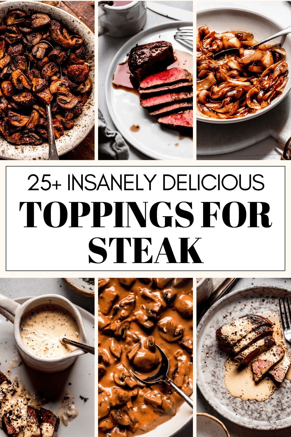 Collage of toppings for steak with text overlay.