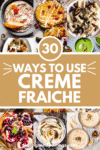 Collage of recipes that use creme fraiche with text overlay.