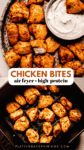 Juicy Chicken Bites (Air Fryer Method) pin.