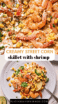 Shrimp Street Corn Skillet