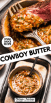 Cowboy Butter Recipe